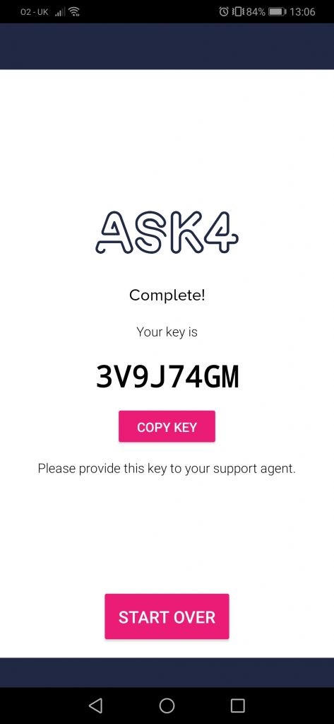 O E0184% 13106 
Complete! 
Your key is 
3V9J74GM 
COPY KEY 
Please provide thus key to your support agent. 
START OVER 